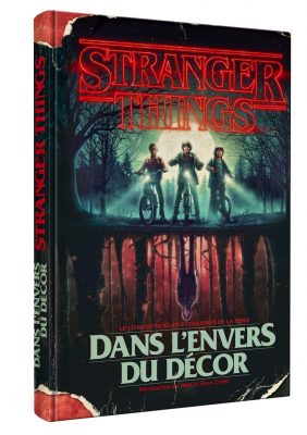 Stranger Things - Dans l'envers du décor, le livre officiel des coulisses de la série